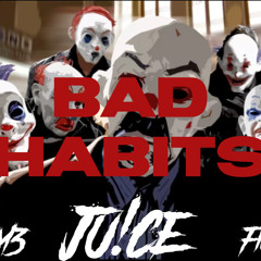 Bad Habits ft RM3 , FIGG$