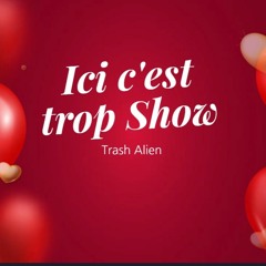 Ici c'est trop Show