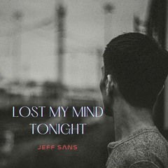 Lost My Mind Tonight