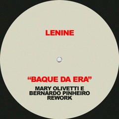 Lenine - Baque da Era (Mary Olivetti & Bernardo Pinheiro Rework)