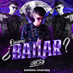 ¿QUIERES BAILAR?JosephVelaDJ