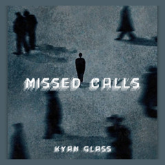 MISSED CALLS