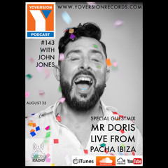 Yoversion Podcast 143 w/ John Jones - August 2025 - Guestmix: Mr Doris LIVE From Pacha Ibiza