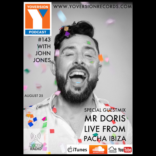 Yoversion Podcast 143 w/ John Jones - August 2025 - Guestmix: Mr Doris LIVE From Pacha Ibiza