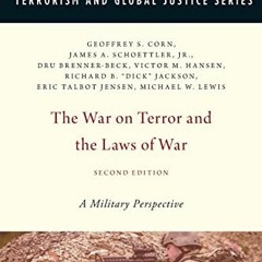 [Access] [EPUB KINDLE PDF EBOOK] The War on Terror and the Laws of War: A Military Perspective (Terr