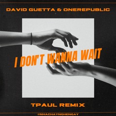 David Guetta & OneRepublic - I Don't Wanna Wait (TPaul Remix)