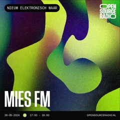 MiesFM for NEW @ Open Source Radio 26-05-2024