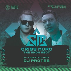The Show by Criss Murc #207 - Guestmix by DJ Protes