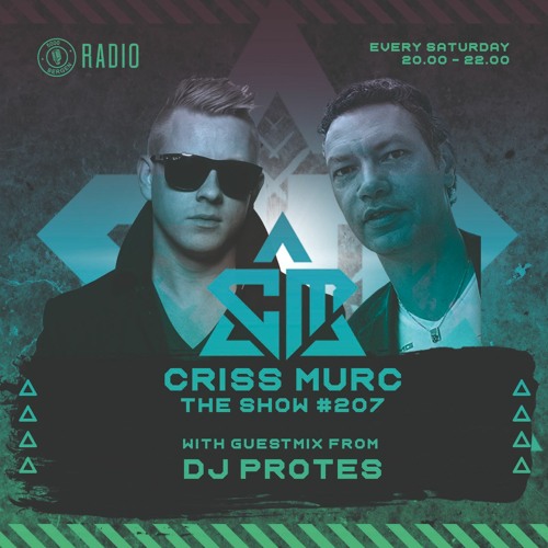The Show by Criss Murc #207 - Guestmix by DJ Protes