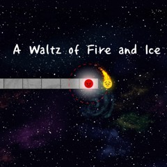 A Waltz Of Fire And Ice