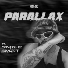 ØM4R - Parallax ft. Smile Graft