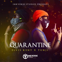 Quarantine - Elvis Kent X Tunji