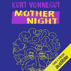 View EPUB KINDLE PDF EBOOK Mother Night by  Kurt Vonnegut,Victor Bevine,Audible Studi