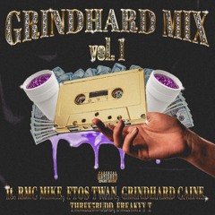 GRINDHARD MIX VOL. 1 ft. RMC MIKE, FTOS TWAN, GRINDHARD CAINE, & MORE (UNRELEASED)