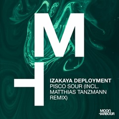 Izakaya Deployment - Pisco Sour (Matthias Tanzmann Remix)
