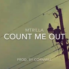 Mtrilla - Count Me Out (prod. cormill)