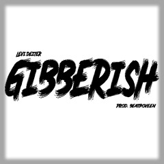 GIBBERISH (PROD BEATHOVEEN)