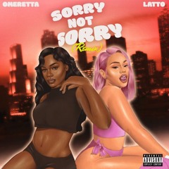 Omeretta The Great Ft. Latto - Sorry NOT Sorry (Remix)