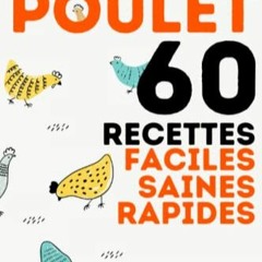 TÉLÉCHARGER Cuisiner le poulet : 60 recettes faciles, saines et rapides, pour une alimentation éq