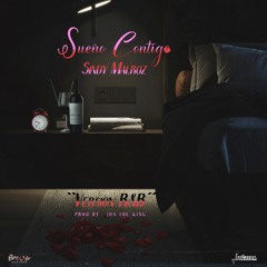 Sueño Contigo x Sindy Malroz ( Versión R&B )