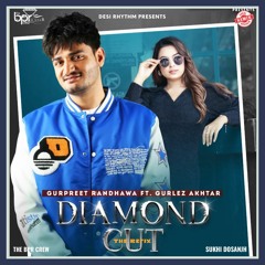 Diamond Cut (remix)- Sukhi Dosanjh - Gurpeet Randhawa & Gurlez Akhtar