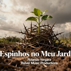 05. Espinhos no Meu Jardim