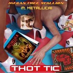 Megan Thee Stallion (ft. Metallica) - ThotTic