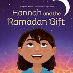 READ KINDLE 💛 Hannah and the Ramadan Gift by  Qasim Rashid &  Aaliya Jaleel PDF EBOO