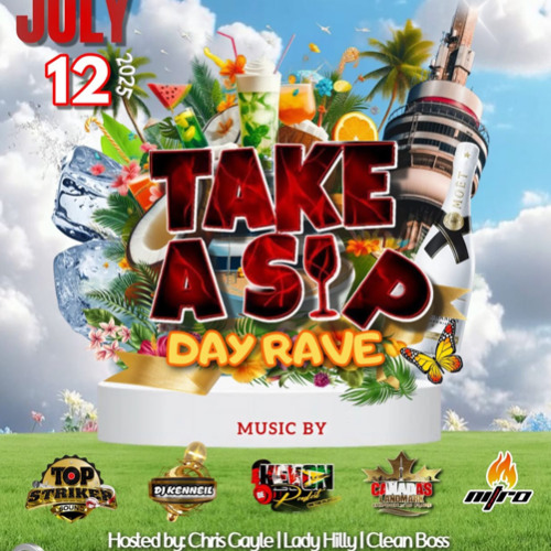 TAKE A SIP DAY RAVE - TOP STRIKER/CHRIS GAYLE/DJ KENNEIL/LADY HILLY/KEVON DE REALEST/CLEAN BOSS/CANADA'S LANDMARK/NITRO @CALEDON 7/12/2025