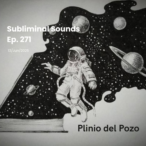 Plinio del  Pozo @ Subliminal Sounds  Ep 271  13Jun2025