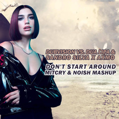 Don't Start Around (Mitcry & NOISH Mashup)
