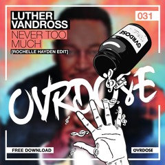 Luther Vandross - Never Too Much (Rochelle Hayden Edit)