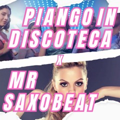 PIANGO IN DISCOTECA X MR SAXOBEAT - DJ ALPY