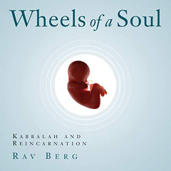 [READ] KINDLE 🖍️ Wheels of a Soul: Reincarnation and Kabbalah by  Rav Berg,Tim Pauls