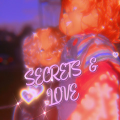 SECRETS & LOVE