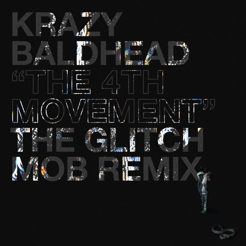 Krazy Baldhead - The 4th Movement (The Glitch Mob Remix)