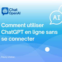 Chat OpenAI – Comment utiliser ChatGPT en ligne sans se connecter