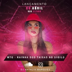 MTG - RAINHA DOS FAIXAS NO SIGILO (DJ NATALIA MARQUES)