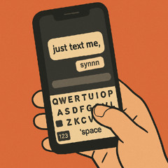 Synnn - Just Text Me
