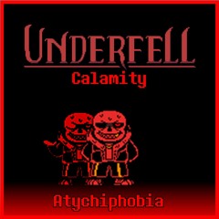 Underfell:Calamity | Atychiphobia:MCprotake