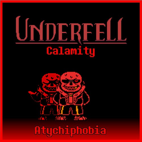 Underfell:Calamity | Atychiphobia:MCprotake