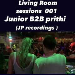 Living Room Sessions 001 Junior B2B Prithi ( JP Recordings ).WAV