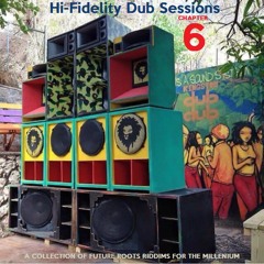 Hi:Fidelity Dub Sessions Chapter 6