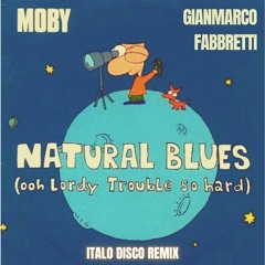 Moby - Natural Blues (Gianmarco Fabbretti Italo Disco Remix)