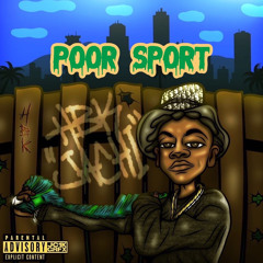 Poor Sport [Prod. NoLimitAustin]