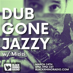 Dub Gone Jazzy w/ Mizizi - 24th March 2022