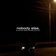 summer walker - nobody else (sin.wav remix)