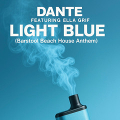 Light Blue (Barstool Beach House Anthem)