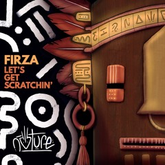 FIRZA - Let's Get Scratchin'