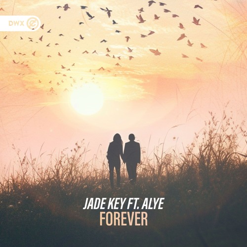 Jade Key ft. AYE - Forever (DWX Copyright Free)